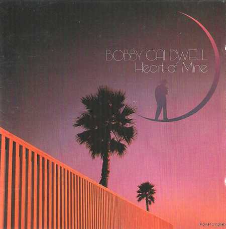 Bobby Caldwell - Heart Of Mine (1987)