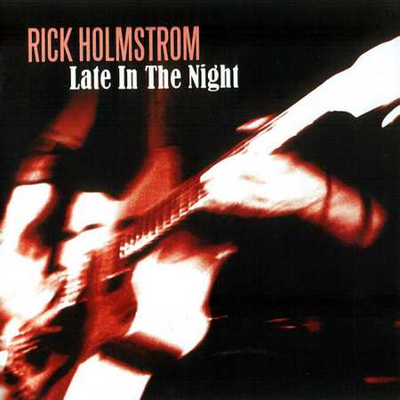 Rick Holmstrom - Late In The Night (2007)