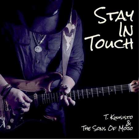 T. Kuusisto & The Sons Of Mojo - Stay In Touch (2021)