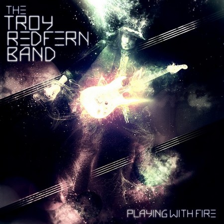 The Troy Redfern Band - Playing With Fire (2013)