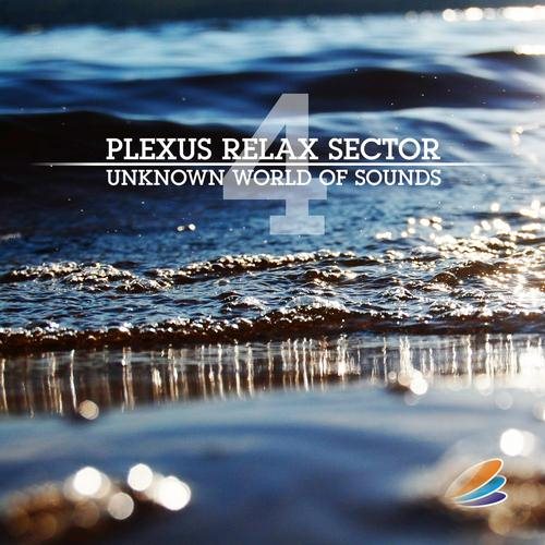 Plexus Relax Sector. Unknown World of Sounds Vol.4 (2013)