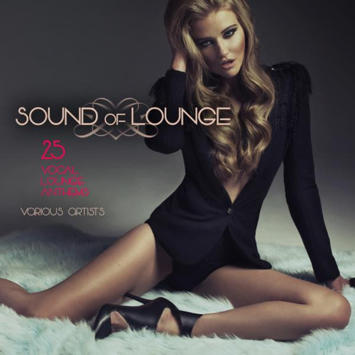 Sound of Lounge: 25 Vocal Lounge Anthems