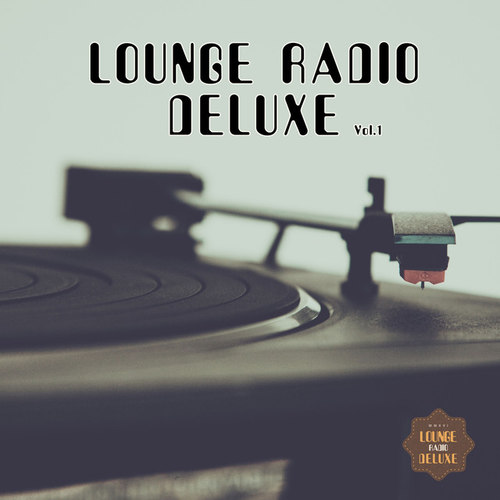 Lounge Radio Deluxe Vol.1