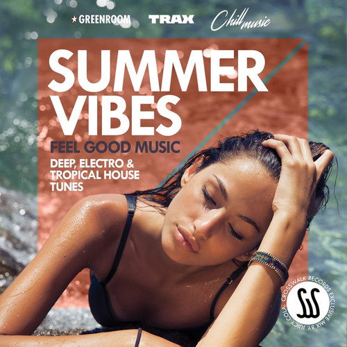 Summer Vibes: Feel Good Music, Deep Electro and Tropical House Tunes