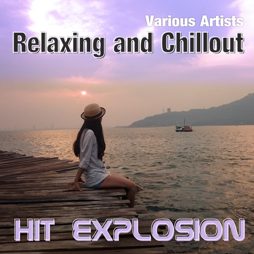 Hit Explosion Relaxing and Chillout