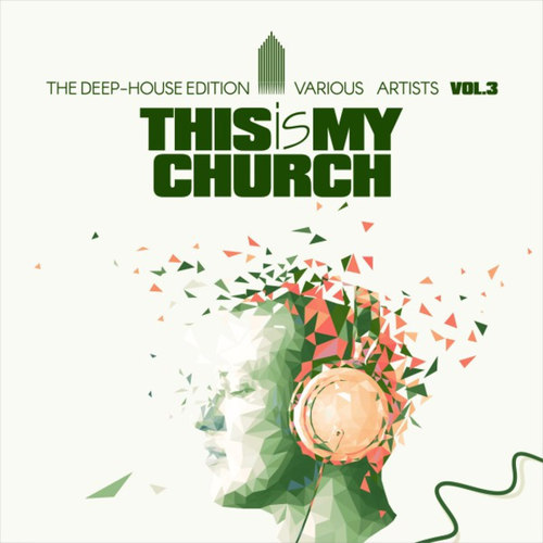 This Is My Church Vol.3: The Deep-House Edition