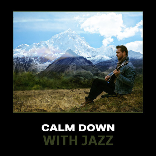 Calm Down with Jazz: Deep Relaxing Jazz