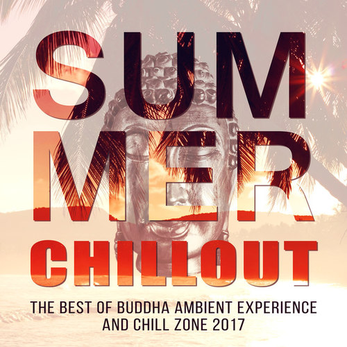 Summer Chillout, The Best of Buddha Ambient Experience and Chill Zone