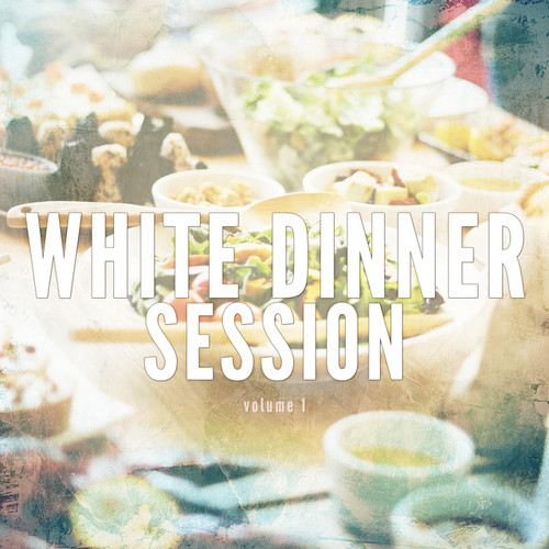 White Dinner Session Vol.1: Relaxed and Sunny Dinner Tunes