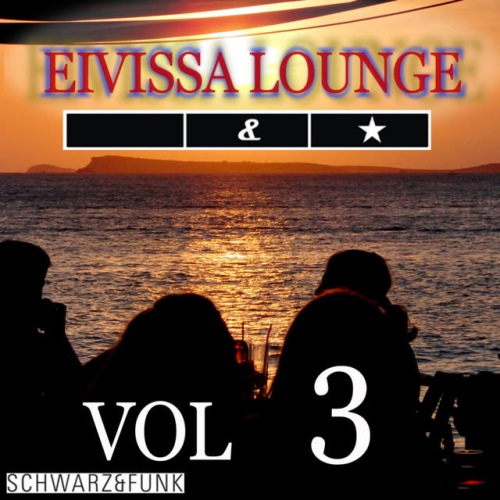 Schwarz & Funk.  Eivissa Lounge  Vol. 3