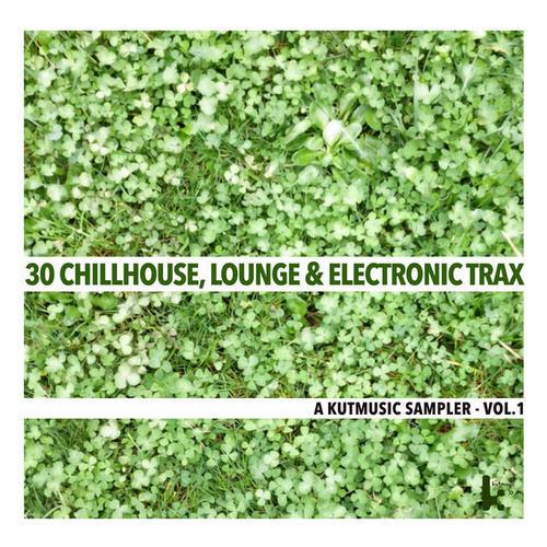 30 Chillhouse Lounge & Electronic Trax: A Kutmusic Sampler Vol. 1 (2014)