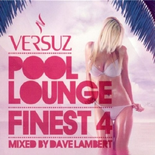 скачать Versuz Pool Lounge Finest 4 Mixed By Dave Lambert (2011)