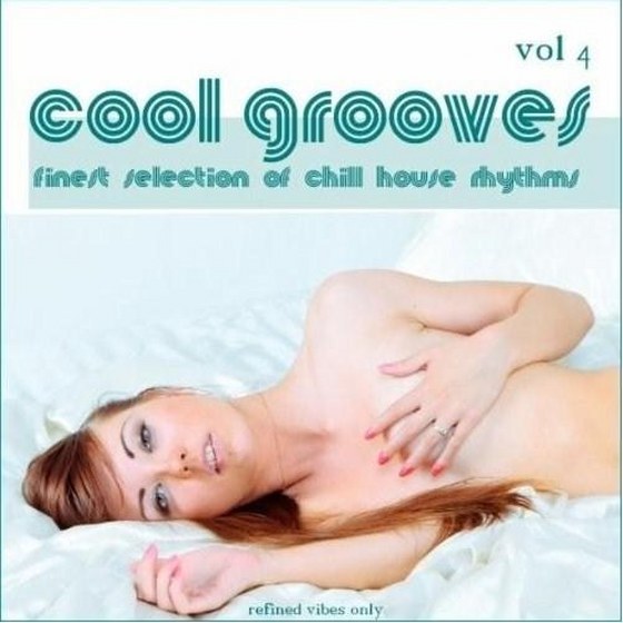 скачать Cool Grooves Vol.4: Finest Selection of Chill House Rhythms (2012)