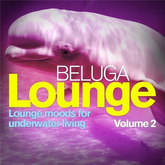 скачать Beluga Lounge Vol 2: Lounge & Chill Out Moods For Underwater Living (2012)