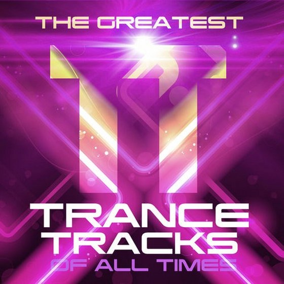 скачать The Greatest Trance Tracks of All Times (2012)