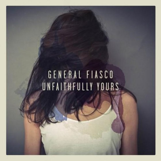 скачать General Fiasco. Unfaithfully Yours (2012)