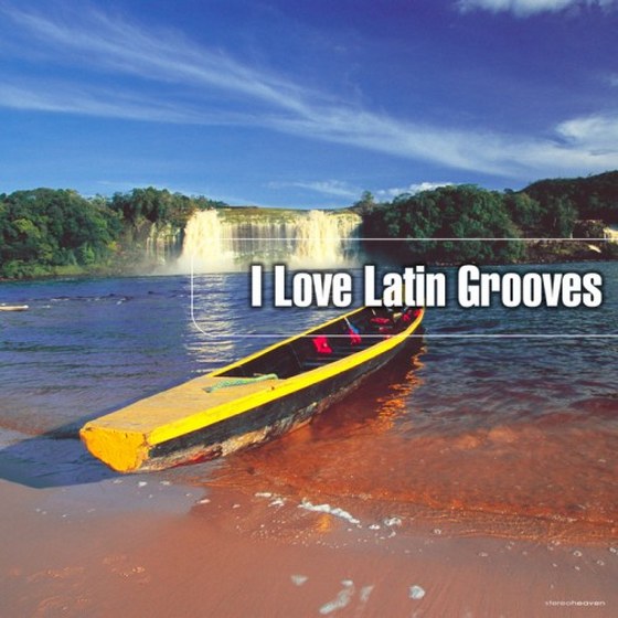 скачать I Love Latin Grooves (2013)