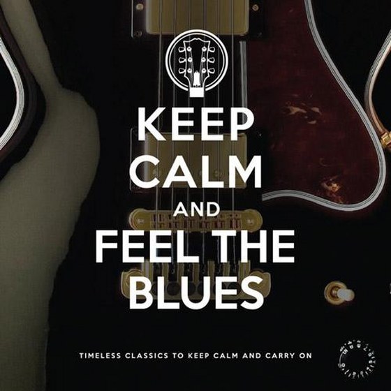 Keep Calm and Feel the Blues (2013)