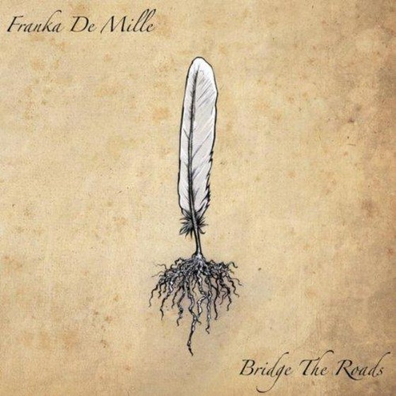 Franka De Mille. Bridge The Roads (2013)