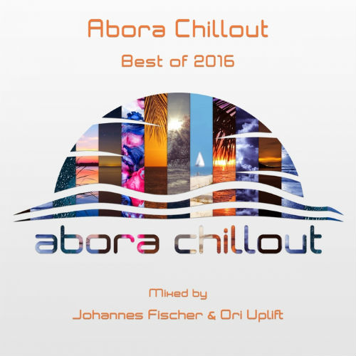 Abora Chillout. Best of: Mixed by Johannes Fischer & Ori Uplift