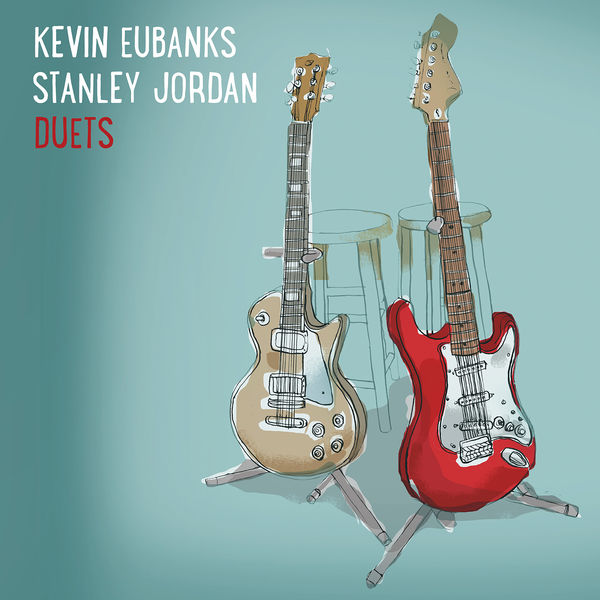 Kevin Eubanks & Stanley Jordan