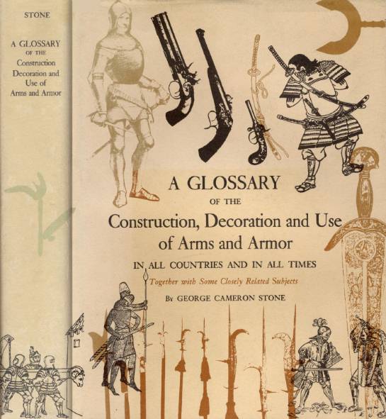 A Glossary of the Construction, Decoration and Use of Arms and Armor