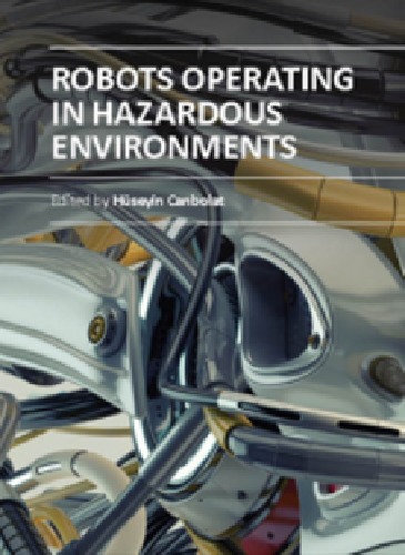 Huseyin Canbolat. Robots Operating in Hazardous Environments